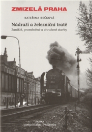 LITERATURA Zmizelá Praha-Nádraží a železniční tratě 1.dil