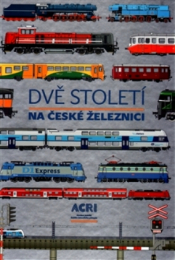 LITERATURA Dvě století na české železnici